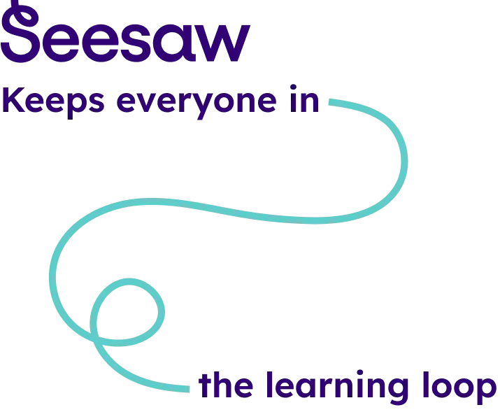 Seesaw Keeps Everyone In The Learning Loop