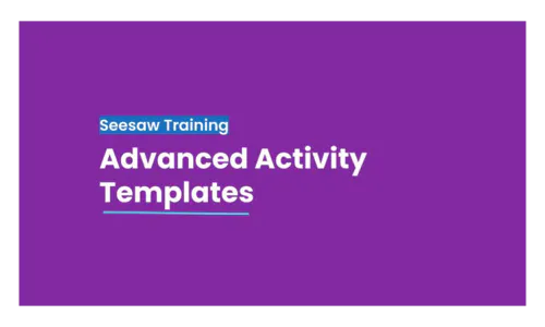 Advanced Seesaw Activity Templates
