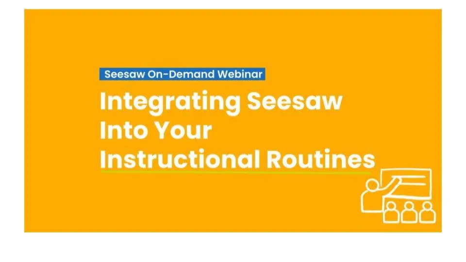 Integrating Seesaw Into Your InstructionalRoutines