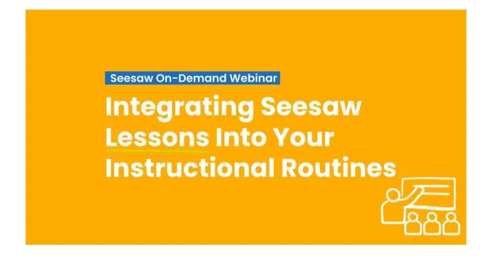 Integrating Seesaw Lessons Into Your Instructional Routines