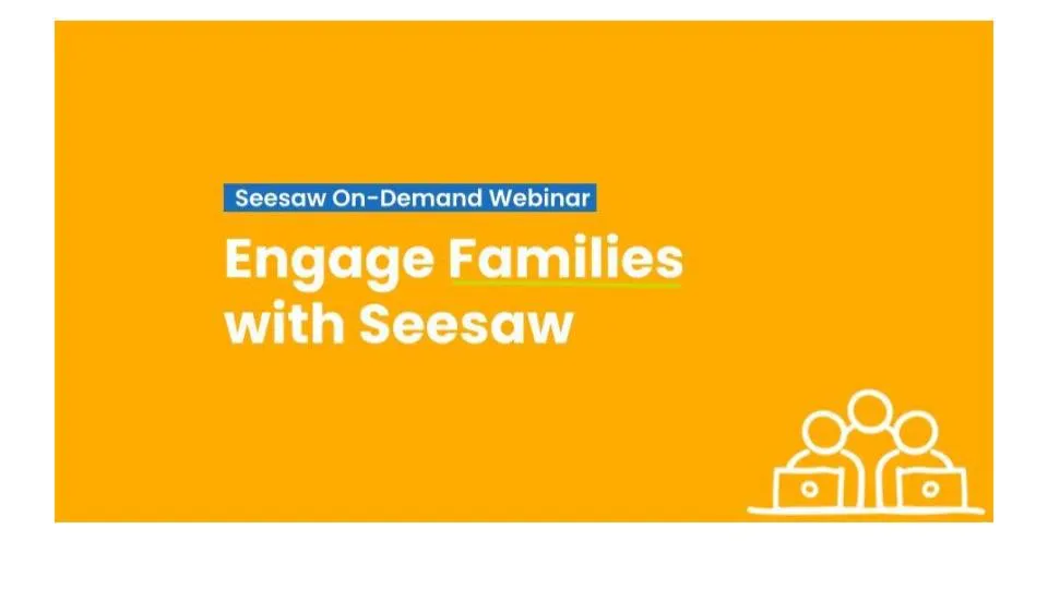 Engage Families with Seesaw