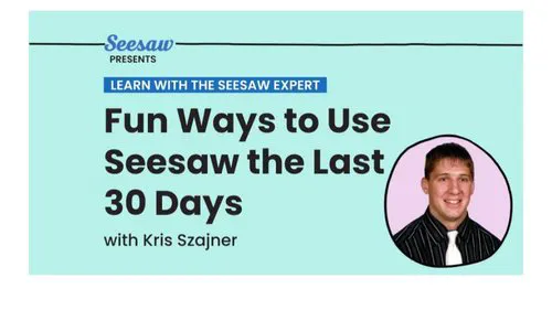 Fun Ways to Use Seesaw the Last 30 Days