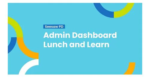 Admin Lunch and Learn: Supercharge Engagement with Seesaw