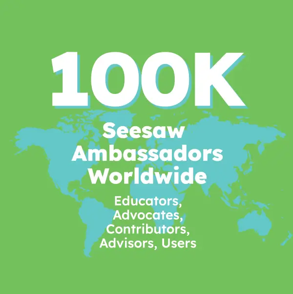 100K Seesaw ambassadors worldwide